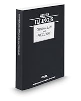 West's® Illinois Criminal Law and Procedure, 2013 ed. 0314653120 Book Cover