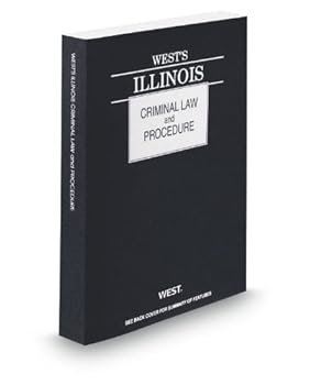 West's® Illinois Criminal Law and Procedure, 2013 ed.