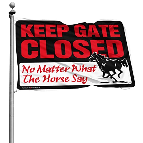 Abipuir Teen Girl Gifts Keep Gate Closed No Matter What the Horse Say Flag College Flags For Girls (Size : 24 * 35IN/60 * 90CM)