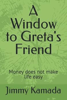 Paperback A Window to Greta's Friend: Money does not make life easy Book