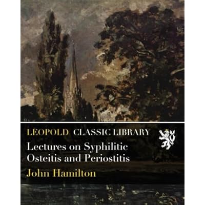 Lectures on Syphilitic Osteitis and Periostitis