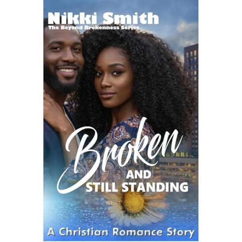 Broken and Still Standing Audiolibro Por Nikki Smith arte de portada