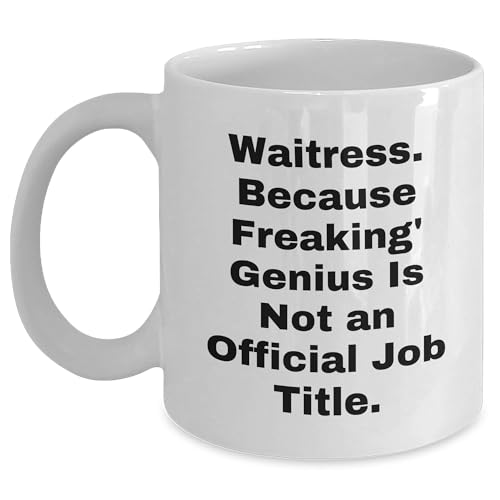 Waitress Waitress White Coffee Mug Gifts from Friends for Waitress Birthday