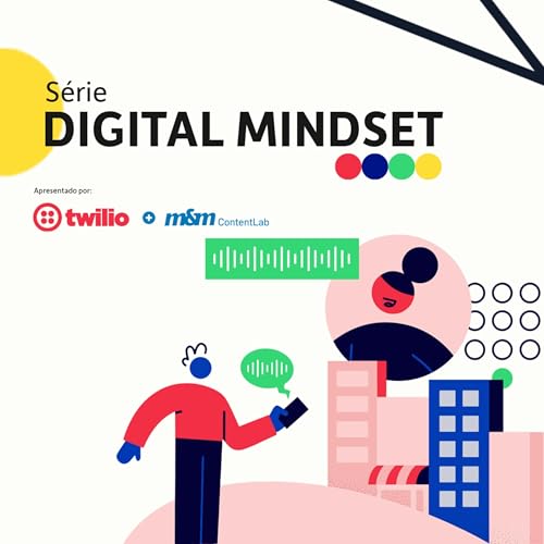 Twilio + Meio & Mensagem Content Lab: Digital mindset Podcast Por IAB Brasil arte de portada