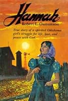 Hannah: True story of a spirited Oklahoma girl's struggle for life, love, and peace with God (A Destiny book) B000FMMT8O Book Cover