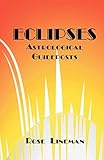 Eclipses: Astrological Guideposts