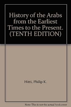 Hardcover History of the Arabs from the Earliest Times to the Present. (TENTH EDITION) Book