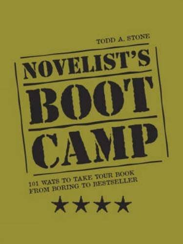 Novelist's Boot Camp: 101 Ways to Take Your Book From Boring to Bestsell