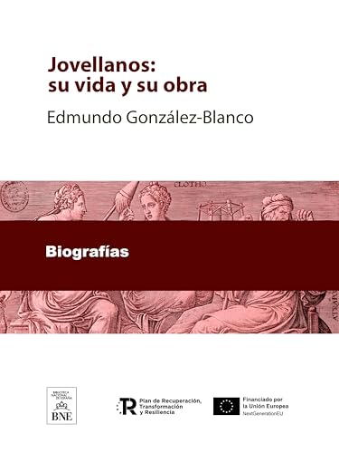 Jovellanos su vida y su obra (Colección Biblioteca Nacional de España) (Spanish Edition)