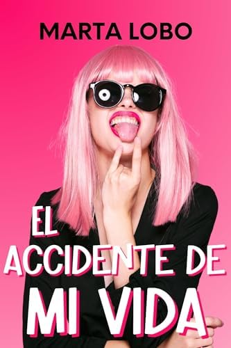 El accidente de mi vida: una comedia romántica de friends to lovers (Serie Friends to Lovers)