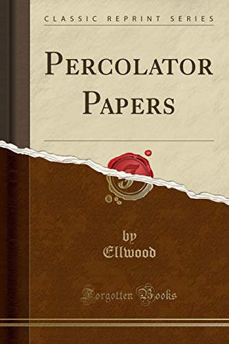 Preisvergleich Produktbild Ellwood, E: Percolator Papers (Classic Reprint)