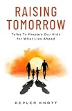Raising Tomorrow: Talks to Prepare Our Kids for What Lies Ahead