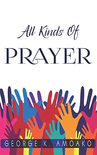 ALL KINDS OF PRAYER