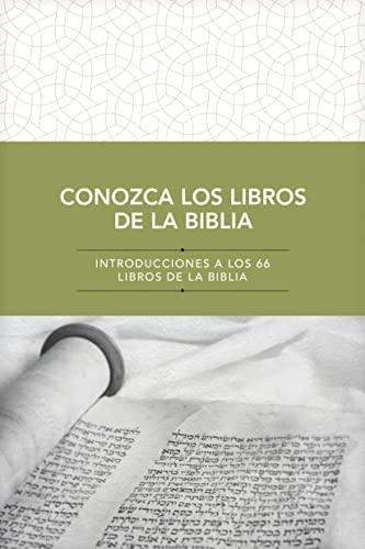 Conozca los libros de la Biblia: Introducciones a los 66 libros de la Biblia (Spanish Edition)