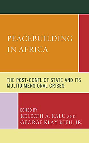 Peacebuilding in Africa: The Post-Conflict State and Its Multidimensional Crises (English Edition)
