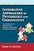 Integrative Approaches to Psychology and Christianity, Third Edition