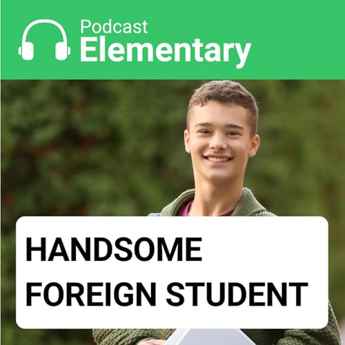 Elementary | Handsome Foreign Student