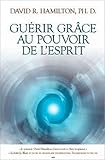  Guérir grâce au pouvoir de l\'esprit