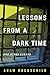 Lessons from a Dark Time and Other Essays