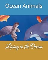 Ocean Animals: Living in the Ocean B0D6FWP5HF Book Cover