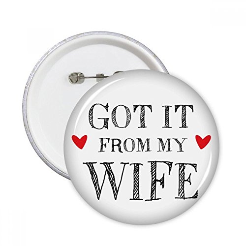 Badge bouton GOT IT My Wife lot de 5 broches à offrir pour la Saint-Valentin