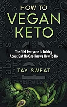 Paperback How to Vegan Keto: The Diet Everyone is Talking About but No One Knows How to Do Book