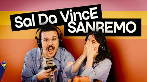 Ep. 16 - Sal da VincE Sanremo: commentiamo la finale di Sanremo e il podio (con Mizar)