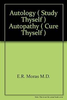 Hardcover Autology (study thyself) and autopathy (cure thyself) Book