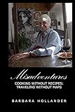 Misadventures: Cooking without Recipes: Traveling without Maps