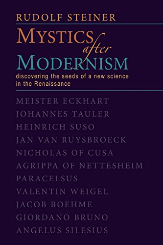 Mystics after Modernism: Discovering the Seeds of a New Science in the Renaissance (CW 7) (Classics in Anthroposophy)