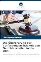Die Überprüfung der Verfassungsmäßigkeit von Gerichtsurteilen in der DRK 6206842444 Book Cover
