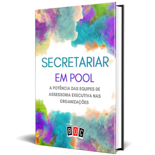 Secretariar em Pool: a Potência das Equipes de Assessoria Executiva nas Organizações.