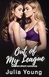 Out of My League: Lesbian First Time Short Story (Lesbian Seduction (First Time with a Woman Romance stories))