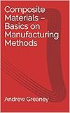 Composite Materials – Basics on Manufacturing Methods