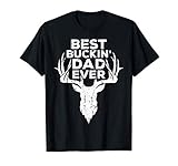 Mens Best Buckin' Dad Ever T-Shirt Deer Hunters Gift Shirt T-Shirt