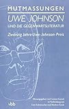 Mutmaßungen: Uwe Johnson und die Gegenwartsliteratur Zwanzig Jahre Uwe-Johnson-Preis - Herausgeber: Markus Frank, Carsten Gansel, Lutz Schumacher 