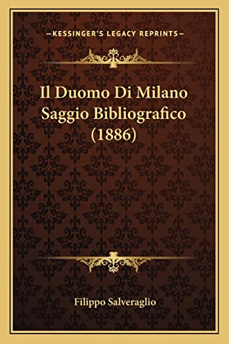 Il Duomo Di Milano Saggio Bibliografico (1886) (English and Italian Edition)