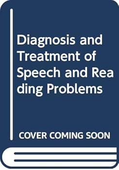 Hardcover The Diagnosis and Treatment of Speech and Reading Problems Book