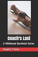 Coach's Lust: A tale of bareback seduction 1521733112 Book Cover