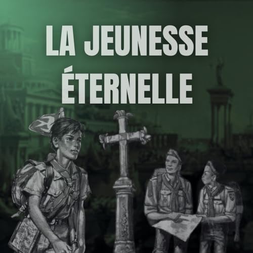 La jeunesse &eacute;ternelle : t&eacute;moignage d'un scout