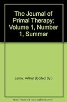 The Journal of Primal Therapy; Volume 1, Number 1, Summer B001XX7KMY Book Cover