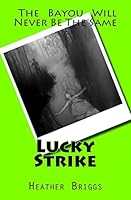 Lucky Strike: A Combination of Lucky Shot, Lucky Break, and Lucky Chance 1506133843 Book Cover