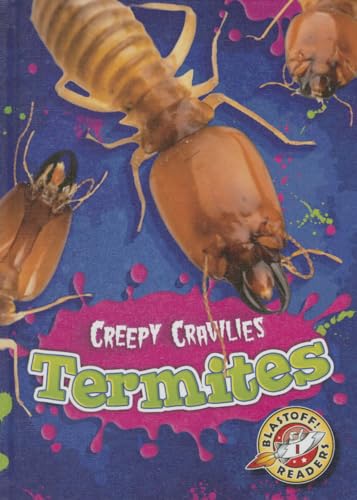 Termites (Blastoff Readers, Level 1: Creepy Crawlies)