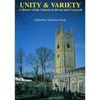 Unity And Variety: A History of the Church in Devon and Cornwall