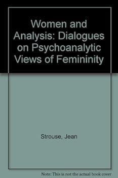 Paperback Women and Analysis: Dialogues on Psychoanalytic Views of Femininity Book