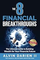 8 Financial Breakthroughs: The Ultimate Guide to Building Wealth for Your Financial Future B0D45KD64J Book Cover