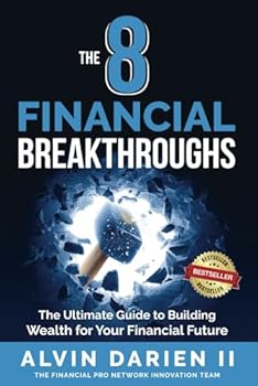 Paperback 8 Financial Breakthroughs: The Ultimate Guide to Building Wealth for Your Financial Future Book