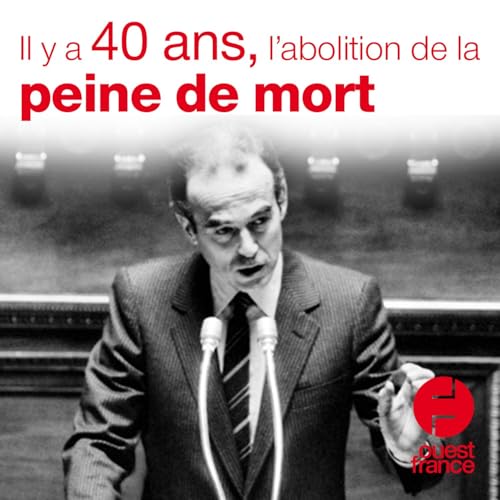 Robert Badinter, son combat pour abolir la peine de mort