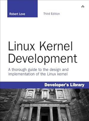 Linux Kernel Development (Developer's Library)