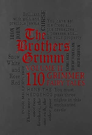 The Brothers Grimm Volume II: 110 Grimmer Fairy Tales: 2 The Brothers Grimm Volume II: 110 Grimmer Fairy Tales: 2 book cover